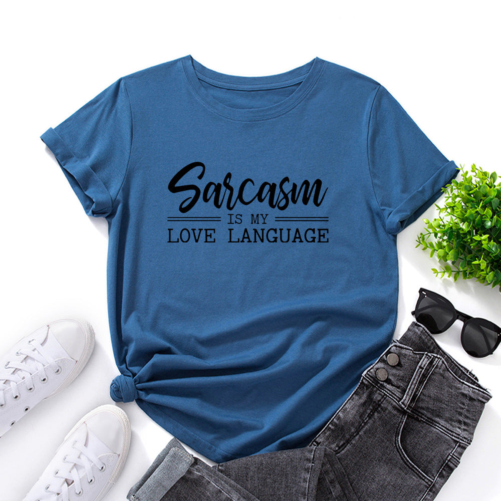 Sarcasm Is My Love Language Letter Print Women Short Sleeve