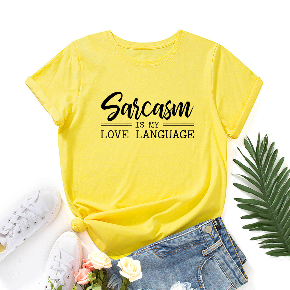 Sarcasm Is My Love Language Letter Print Women Short Sleeve