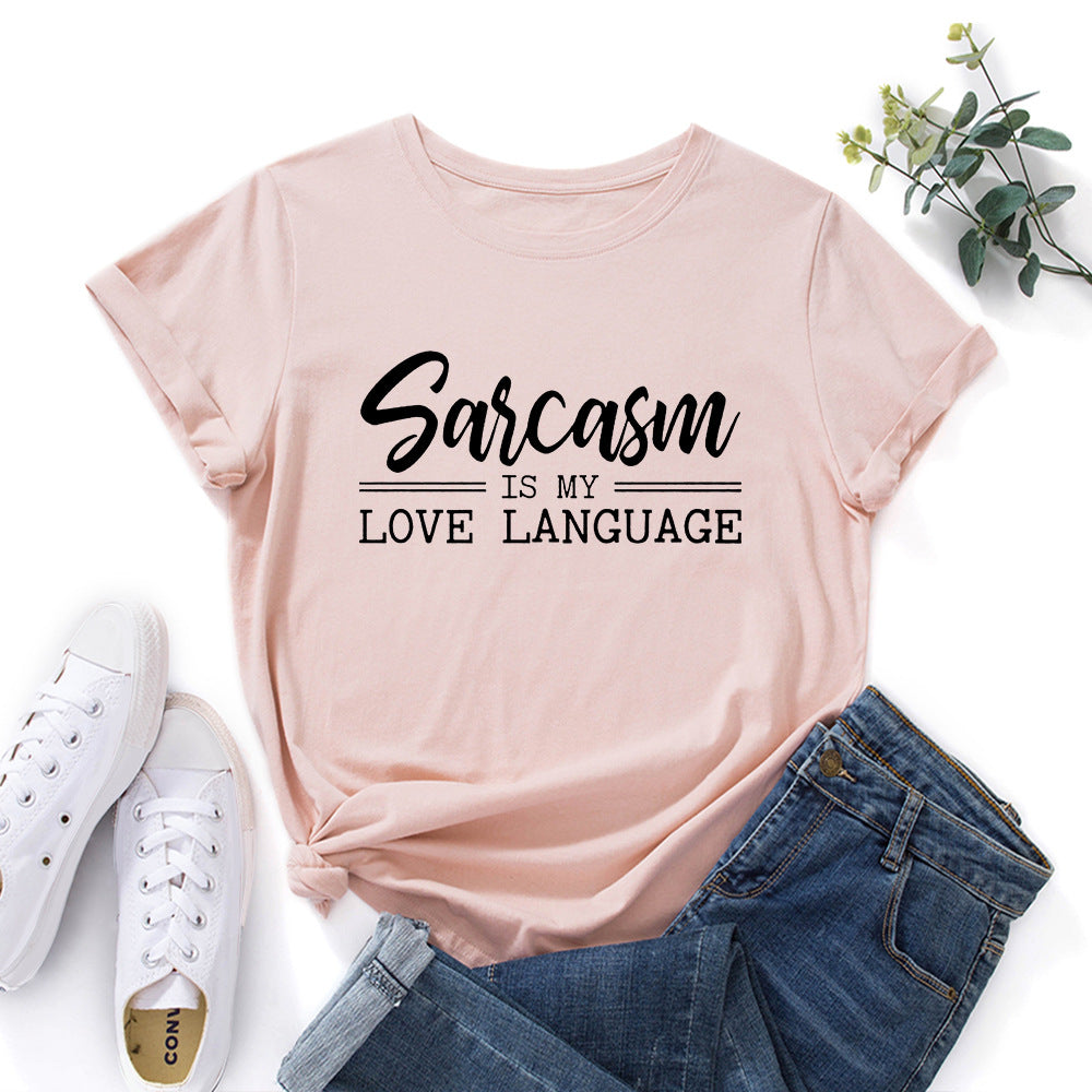 Sarcasm Is My Love Language Letter Print Women Short Sleeve