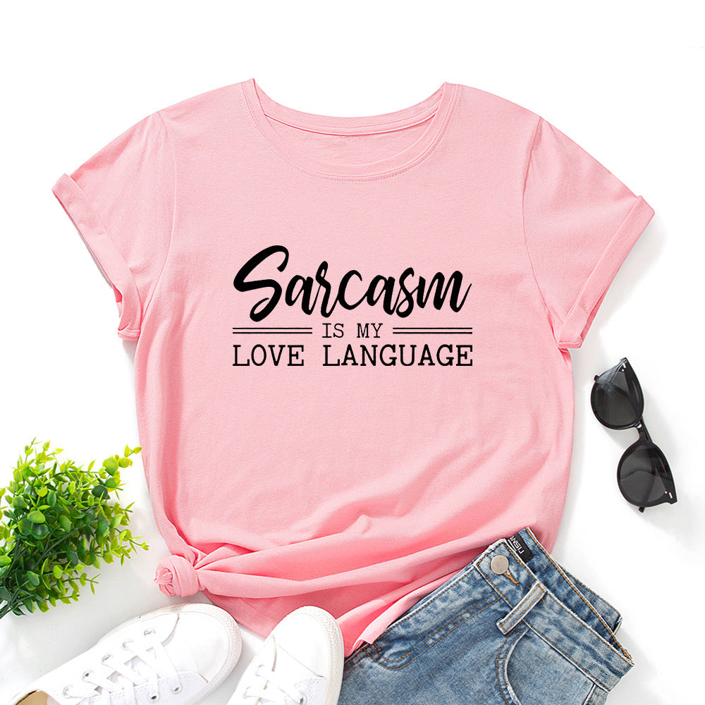 Sarcasm Is My Love Language Letter Print Women Short Sleeve